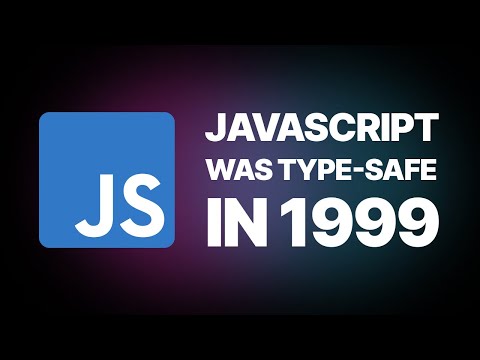 JavaScript NEARLY got types... in 1999