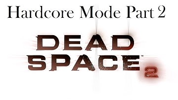 Dead Space 2 [HD] Hardcore Mode Walkthrough Part 2