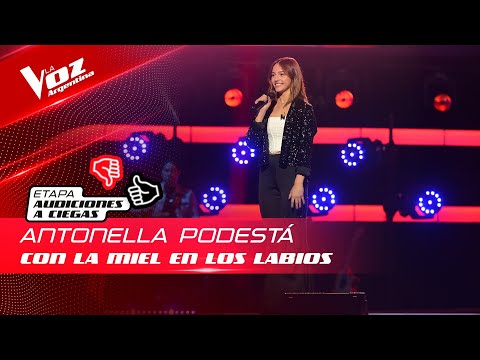 Antonella Podestá - “Con la miel en los labios” - Audiciones a Ciegas
