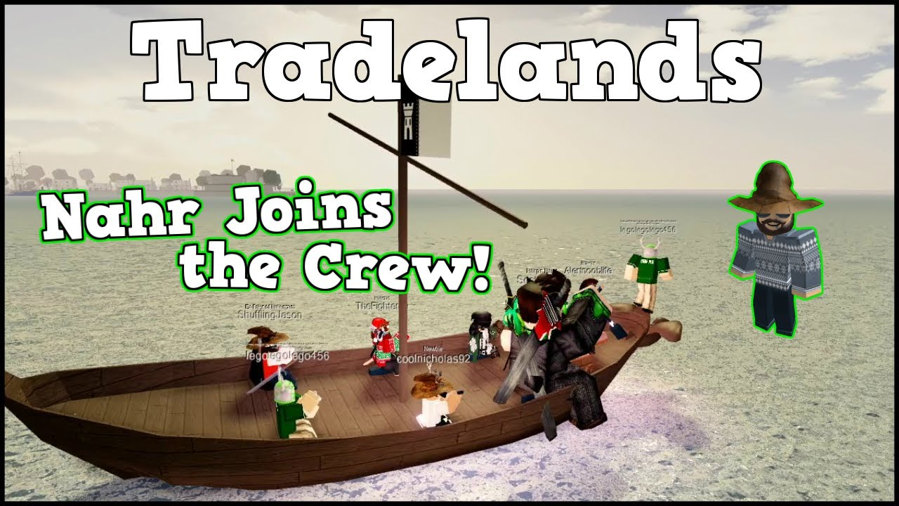 Tradelands Nahr Joins The Crew W Scotter008 And Legolegolego456 Youtube - roblox tradelands crew