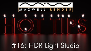 Maxwell Render HOT TIPS Tutorial #16 - HDR Light Studio