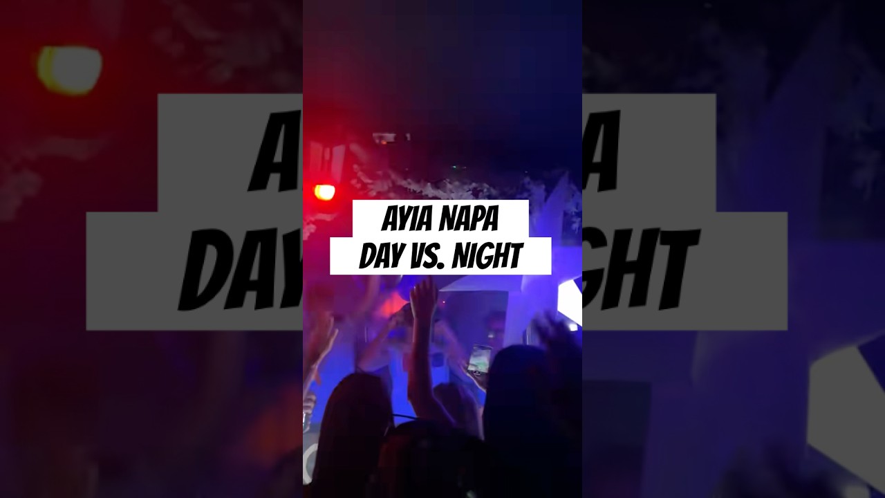 AYIA NAPA DAY vs. NIGHT🕺🏽✈️ 