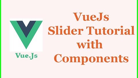 Create a VueJs image Slider Tutorial with Components part6