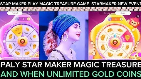 starmaker new game magic treasure play and win unlimited gold coins 😎 starmaker event magic treasure
