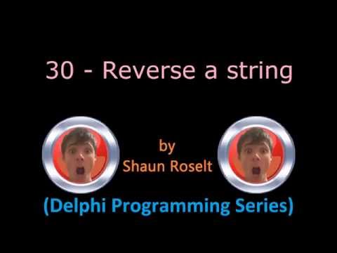 Delphi Programming Series: 30 - Reverse a string