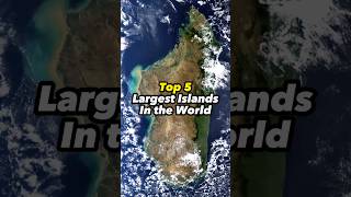 Top 5 Largest Islands in the World