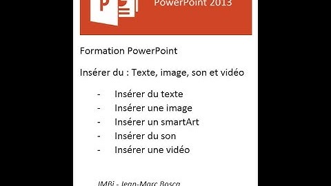 Tutoriel PowerPoint - Insérer de Texte, image, son et vidéo