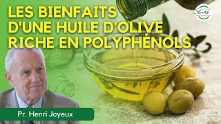 Les bienfaits d'une huile d'olive riche en polyphénols rares, par Henri Joyeux, Cancérologue