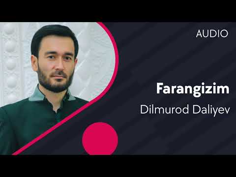 Dilmurod Daliyev — Farangizim | Дилмурод Далиев — Фарангизим (AUDIO)