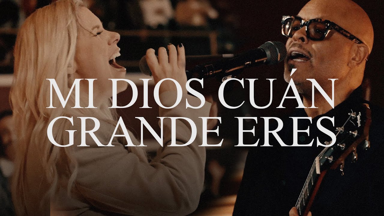 Israel & New Breed, Lucia Parker - Mi Dios Cuán Grande Eres (Live Video)