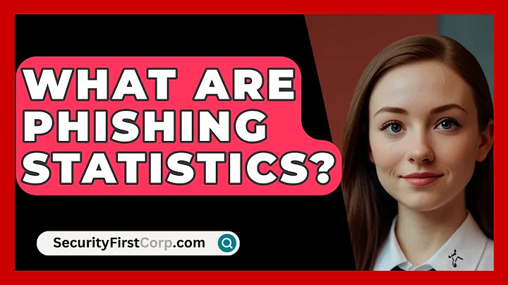 What Are Phishing Statistics? - SecurityFirstCorp.com