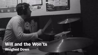 Will and the Won'ts - Weighed Down Drum Demonstration