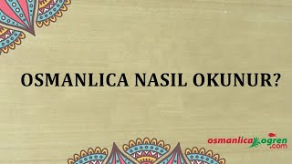 1. Kur: Osmanlıca Nasıl Okunur?