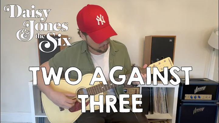 Lerne den Song 'Two Against Three' von Daisy Jones and the Six auf der Gitarre!