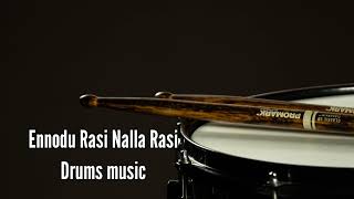 ennodu Rasi Nalla Rasi Drums music