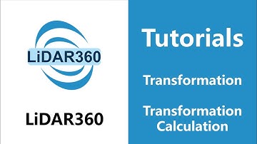 LiDAR360 (V7) - Transformation Calculation | Transformation