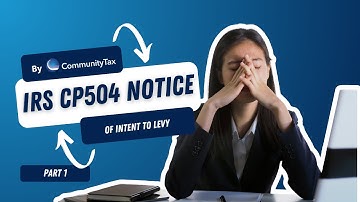 Understanding IRS CP504 Notice of Intent to Levy (Part 1 ) | Community Tax