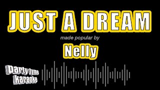 Nelly - Just A Dream (Karaoke Version)