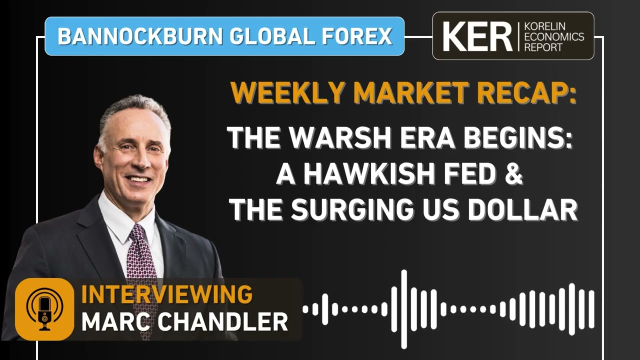 Marc Chandler - The Warsh Era Begins: A Hawkish Fed & The Surging US Dollar