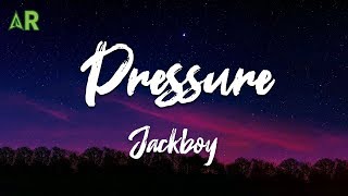 Jackboy - Pressure (lyrics)