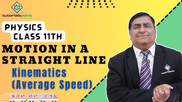 Class 11th – Kinematics - Average Speed | Motion in a Straight Line | Tutorials Point