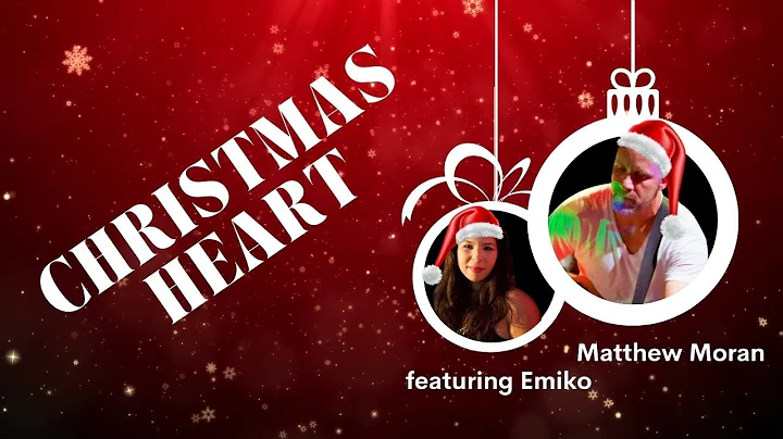 Christmas Heart (w/ Lyrics) by Matthew Moran & ft....