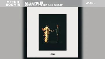 Metro Boomin, The Weeknd & 21 Savage - Creepin' (432Hz)