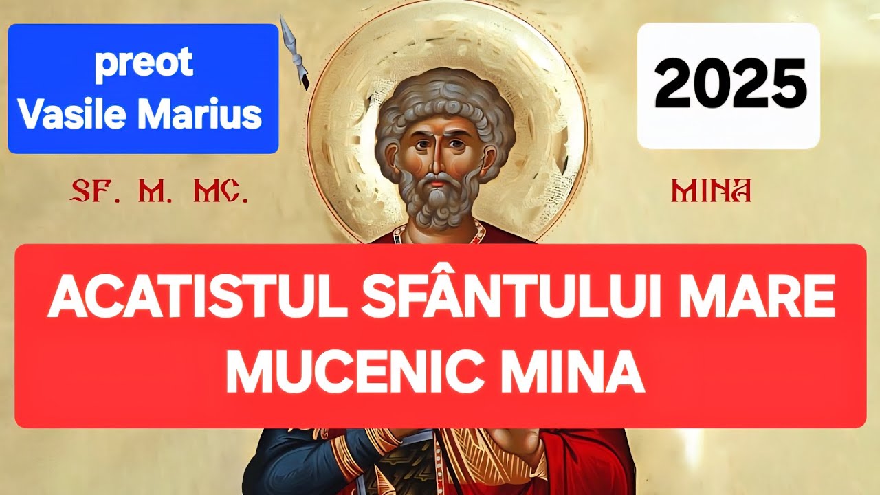 ACATISTUL SFÂNTULUI MARE MUCENIC MINA INTEGRAL