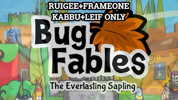 Bug Fables - Kabbu+Leif Only - Ruigee+Frame One - Day 1 (Chapters 1 and 2)