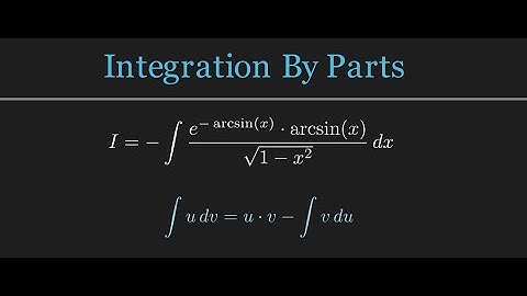 Integration by Parts Example: Arcsin and Exponential Function | Calculus 2