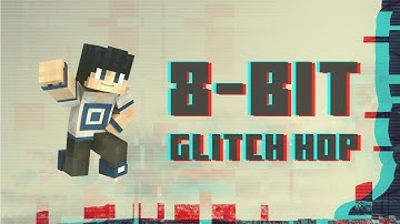 8-Bit Glitch-Hop ⚒ Gaming Background Music