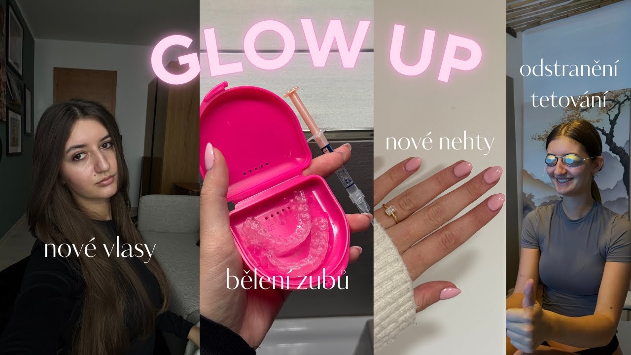 GLOW UP | nové vlasy, nehty, bělení zubů & odstranění tetování