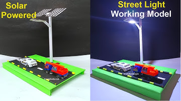 solar powered street light working model for science project exhibition - diy | howtofunda