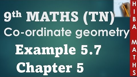 9th maths chapter 5 example 5.7 | coordinate geometry | tn samacheer hiba maths