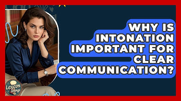 Why Is Intonation Important For Clear Communication? - Lexicon Lounge