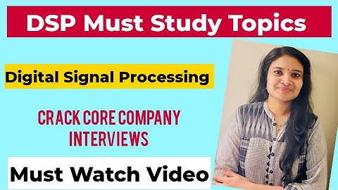 DSP Must Study Topics| Digital Signal Processing Questions