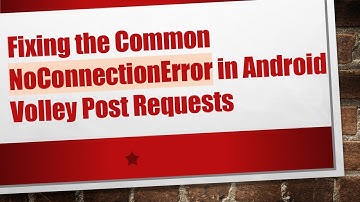 Fixing the Common NoConnectionError in Android Volley Post Requests