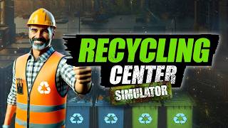 Starting A Recycling Empire In Recycling Center Simulator Ep 01