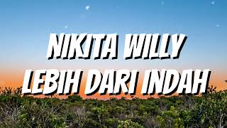 Nikita Willy - Lebih Dari Indah (Lirik) Nikita Willy - Lebih Dari Indah (Lirik)