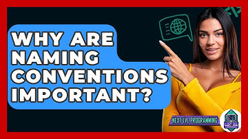 Why Are Naming Conventions Important? - Next LVL Programming