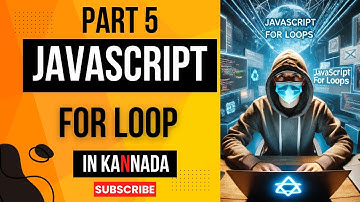 JavaScript Part 5: Learn For Loops & Nested Loops in Simple Steps! Explained in Kannada