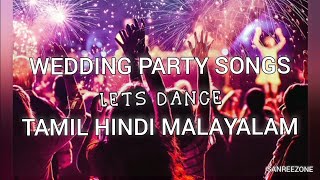 Wedding Party Songs Collection |Tamil|Hindi|Malayalam|Non Stop Mix|Lets Dance|SanreeZone