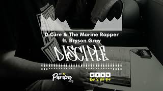 D. CURE, THE MARINE RAPPER -  Disciple (ft Bryson Gray) | GOOD RAP & HIP HOP 🔊