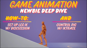 GASP 5.4 AnimBP from Scratch #7: Set Up LegIK w/ Discussion and Control Rig w/ FootIK