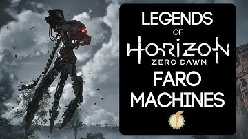Legends of Horizon Zero Dawn: Faro Machines