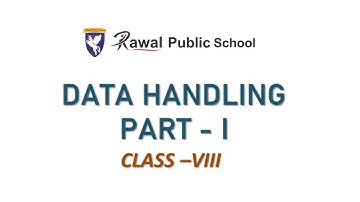 Class - VIII, Subject - Maths, Topic - Data Handling,  Part - 1 , Rawal Public school