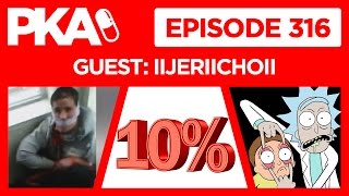 PKA 316 Top 10% IIJeriichoII - Woody's Acid Experience, Trump Supporter Tortured, Rick and Morty