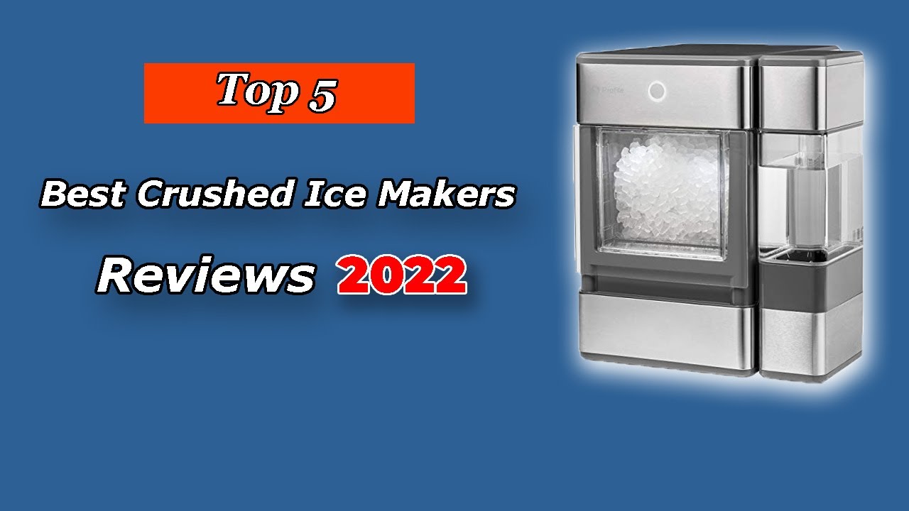 ✓ The Best Crushed Ice Makers (Top 5 Choices in 2022) 