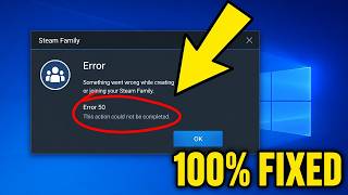 How To Fix Error 50 in Steam Family