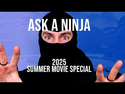 Ask A Ninja: 2025 Big Summer Movie Blow Out